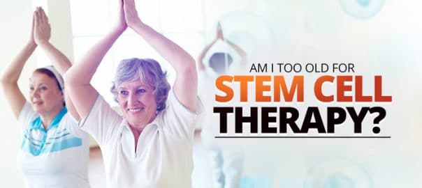 am i too old for stem cell therapy 5fefa1c3159d8