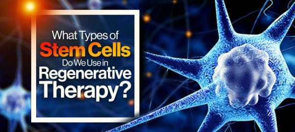 what types of stem cells do we use in regenerative medicine 5fefa1ca1c529